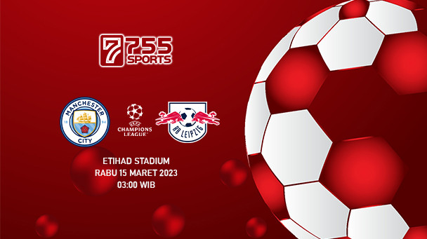 Prediksi Manchester City vs RB Leipzig – Liga Champions