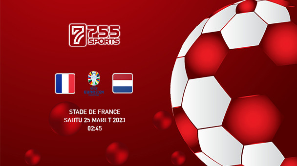 Prediksi Prancis vs Belanda – Kualifikasi Euro 2024