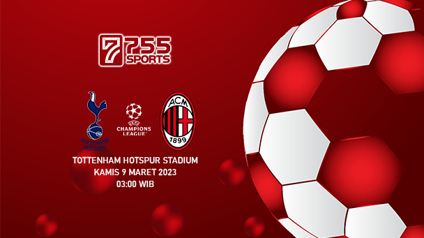 Prediksi Tottenham Hotspur vs AC Milan – Liga Champions