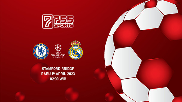 Prediksi Chelsea vs Real Madrid – Liga Champions