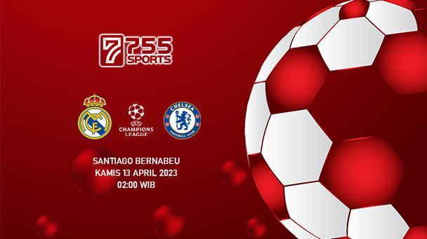 Prediksi Real Madrid vs Chelsea – Liga Champions