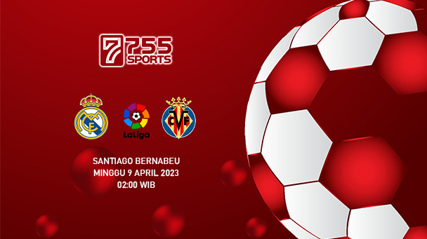 Prediksi Real Madrid vs Villarreal – La Liga