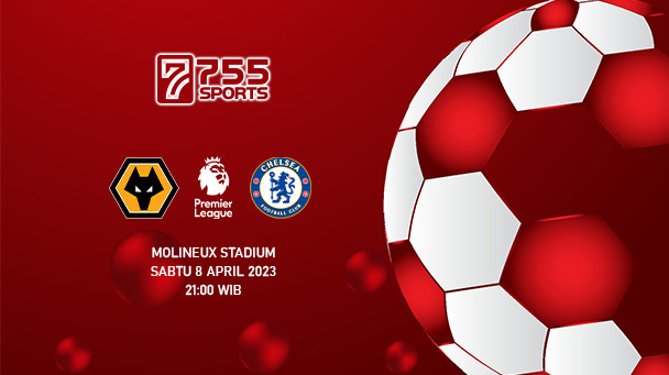 Prediksi Wolverhampton vs Chelsea – Premier League