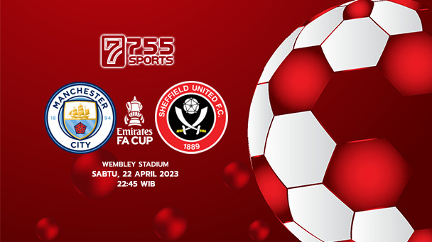 Prediksi FA Cup: Manchester City vs Sheffield United