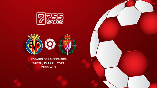 Prediksi Villarreal vs Real Valladolid – La Liga