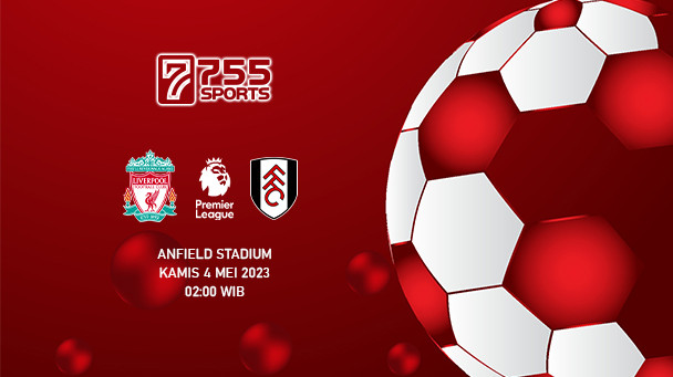 Prediksi Liverpool vs Fulham – Premier League