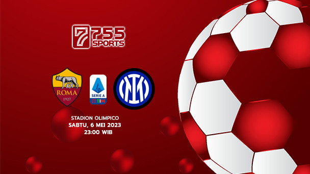 Prediksi AS Roma vs Inter Milan – Serie A