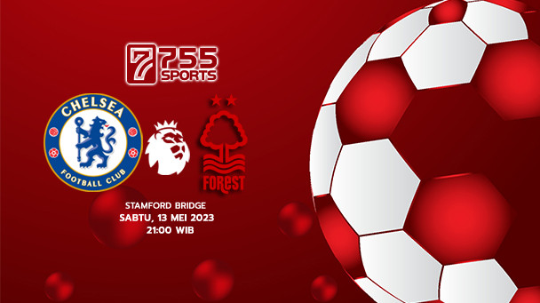 Prediksi Chelsea vs Nottingham Forest – Premier League