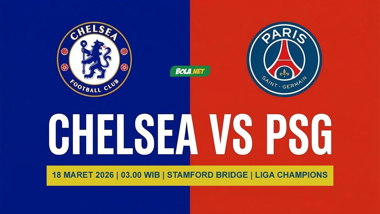 Prediksi Chelsea vs PSG 18 Maret 2026